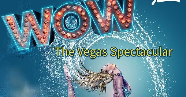 Las Vegas WOW Spectacular Live Show Experience